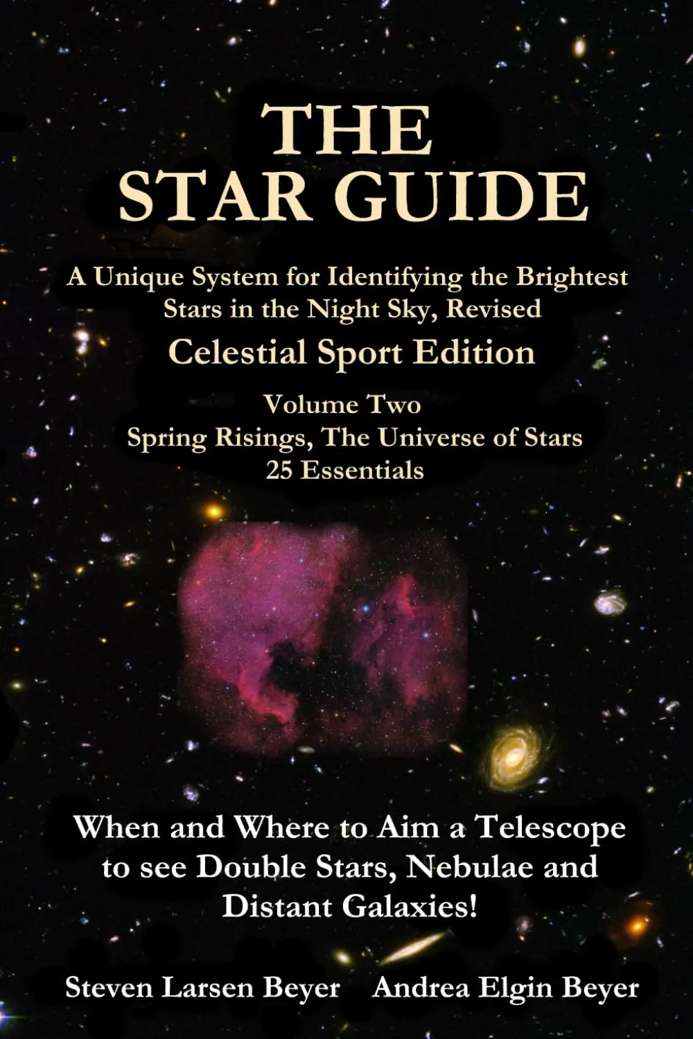 The Star Guide: A Unique System for Identifying the Brightest Stars in the Night Sky, Revised, Celestial Sport Edition, Vol. 2: Spring Risings, The Universe of Stars Paperback  April 10, 2022